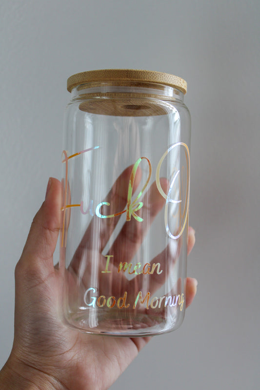 I Mean.. Good Morning Glass Coffee Cup 12oz